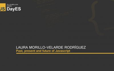 Past, present and future of Javascript by Laura Morillo-Velarde Rodríguez