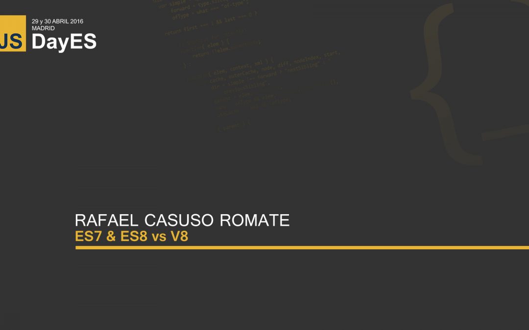 ES7 & ES8 vs V8 por Rafael Casuso Romate