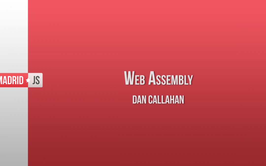 Web Assembly workshop by Dan Callahan [video]