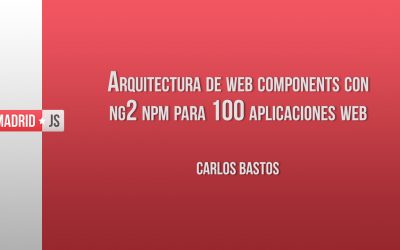 Arquitectura de web components con ng2 npm para 100 aplicaciones web