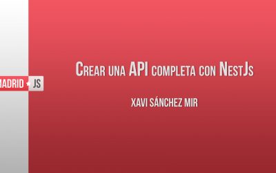 Crear una API completa con NestJS por Xavi Sánchez Mir