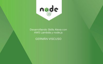 Desarrollando Skills Alexa con AWS Lambda y node.js por Germán Viscuso