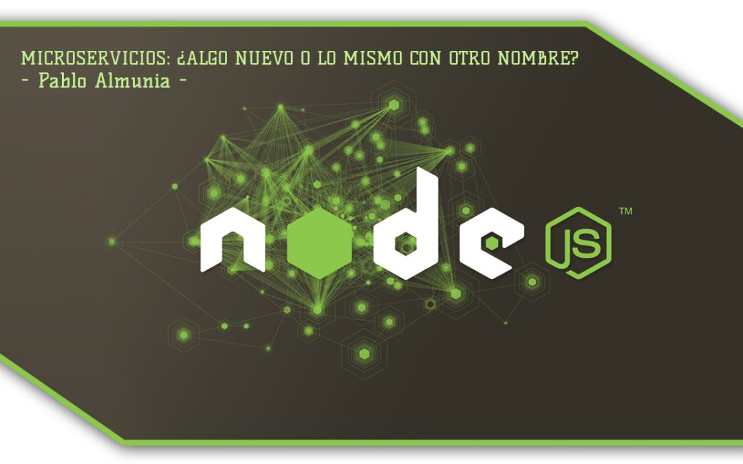 Microservicios: ¿algo nuevo o lo mismo con otro nombre?