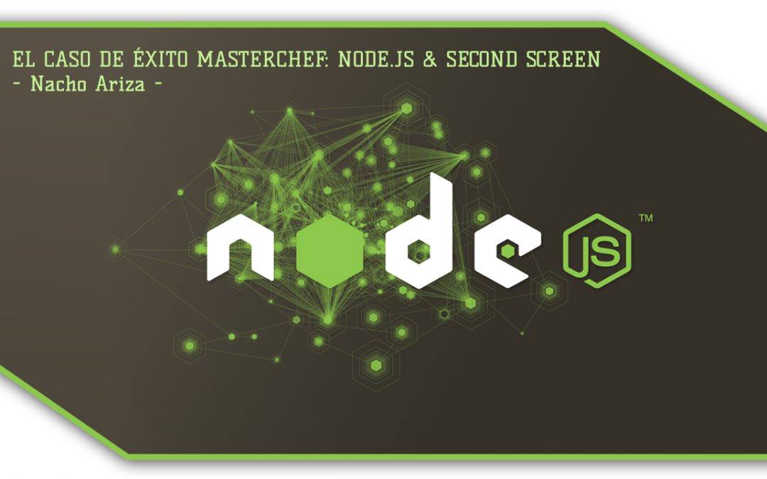 El caso de éxito Masterchef: Node.js & Second Screen