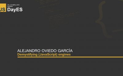 Demystifying (JavaScript) engines by Alejandro Oviedo García