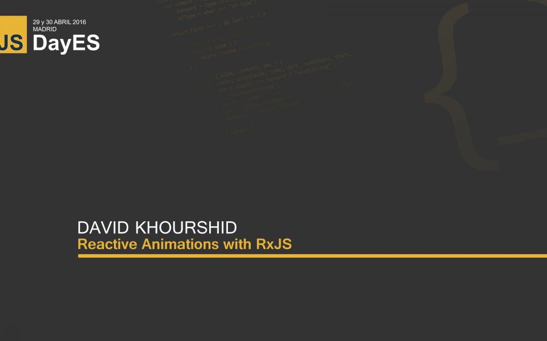 Reactive Animations with RxJS by David Khourshid
