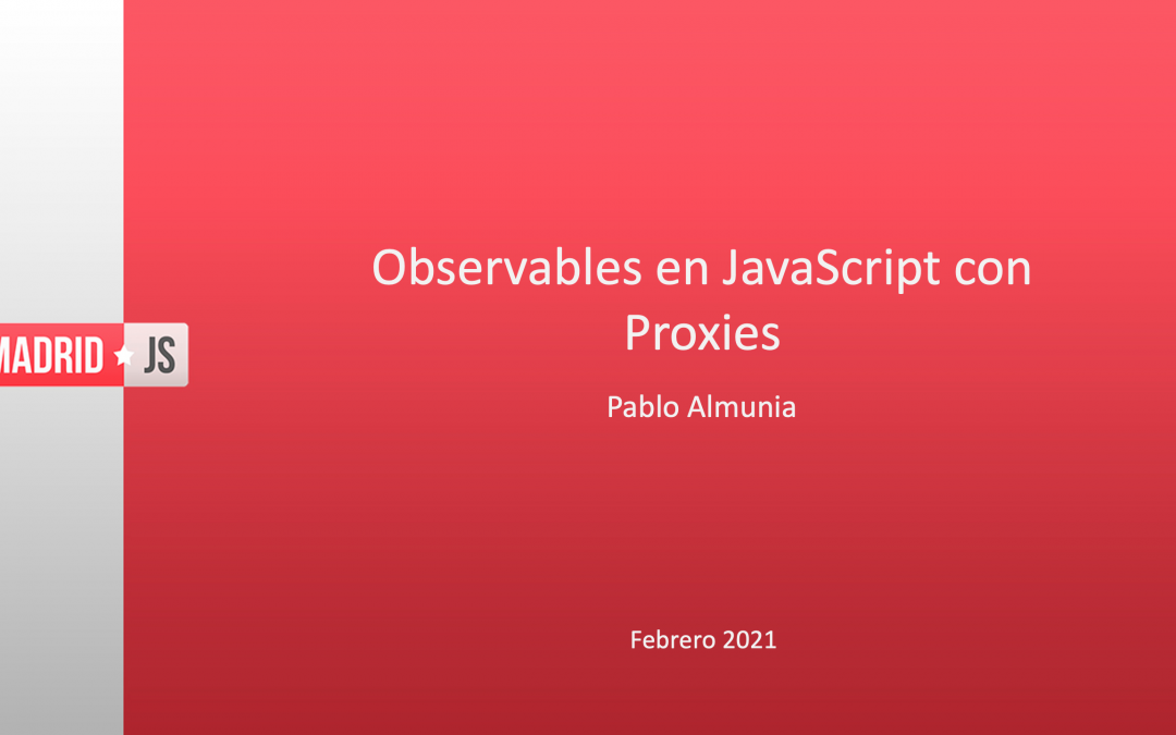 Observables en Javascript con Proxies