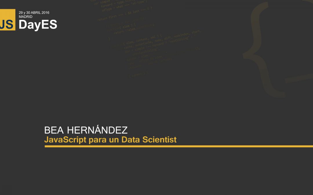 JavaScript para un Data Scientist por Bea Hernández