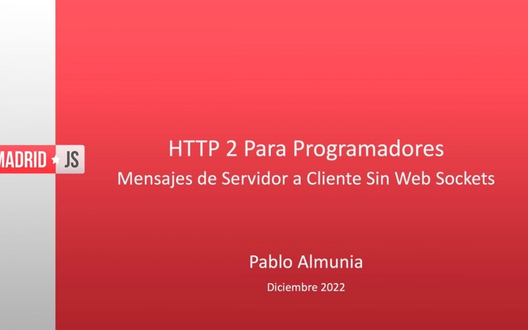 HTTP2 para programadores. Enviar mensajes del servidor al cliente con Server Sent Event (sin WebSockets)