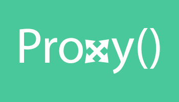 Introducción a Proxy() de ES6